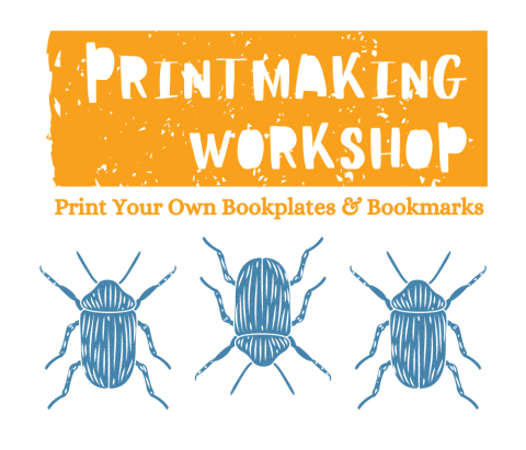 Stamped text that reads "Printmaking Workshop: Make Your Own Bookplate & Bookmark" with hand stamped beetles.