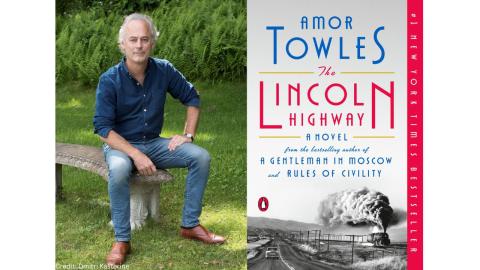 Image of Amor Towles and the Book cover of The Lincoln Highway