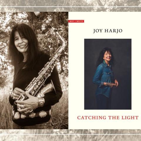 Image of Joy Harjo with Saxophone, next to the cover of her book, Catching the Light 