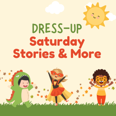 Children celebrating amongst swirling fall leaves dressed in dinosaur, superhero and leopard costumes with a smiling sun shining upon them and the words Dress-up Saturday Stories and More