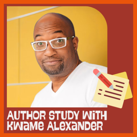 Headshot of Kwame Alexander in a white tee with white rectangular rimmed glasses standing in front a a bright yellow wall and a graphic of a red pen writing on note cards with the text author study with Kwame Alexander