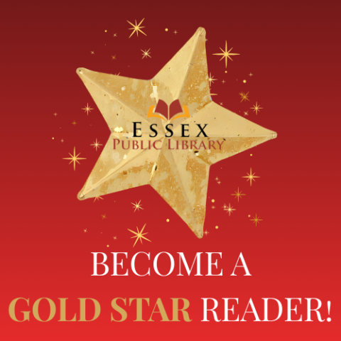 5 pointed golden star with Essex Public Library's burgundy and gold open book logo sitting atop a vibrant red background with the text "Become a Gold Star Reader!" underneath.