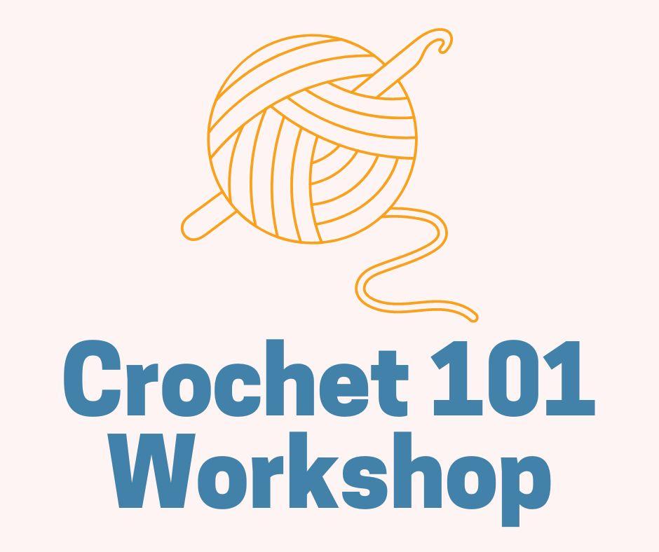 yellow yarn with a crochet hook, with text that reads Crochet 101 Workshop