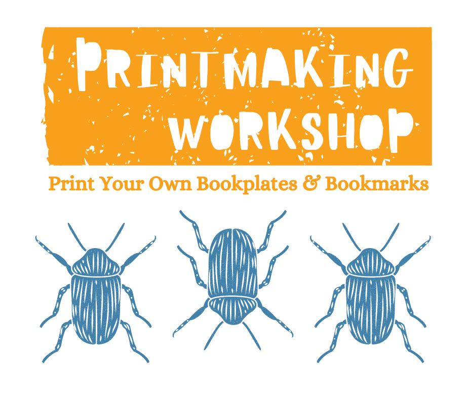 Stamped text that reads "Printmaking Workshop: Make Your Own Bookplate & Bookmark" with hand stamped beetles.