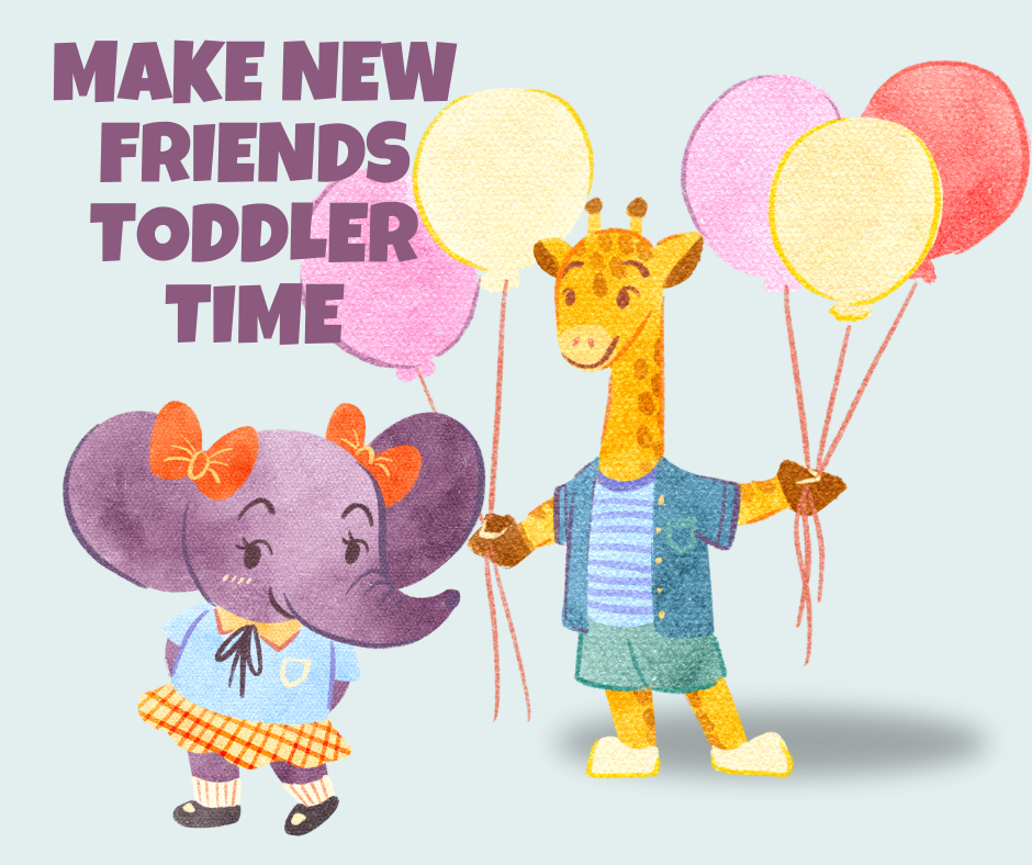 Giraffe holding balloons out to elephant with Make New Friends Toddler Time text