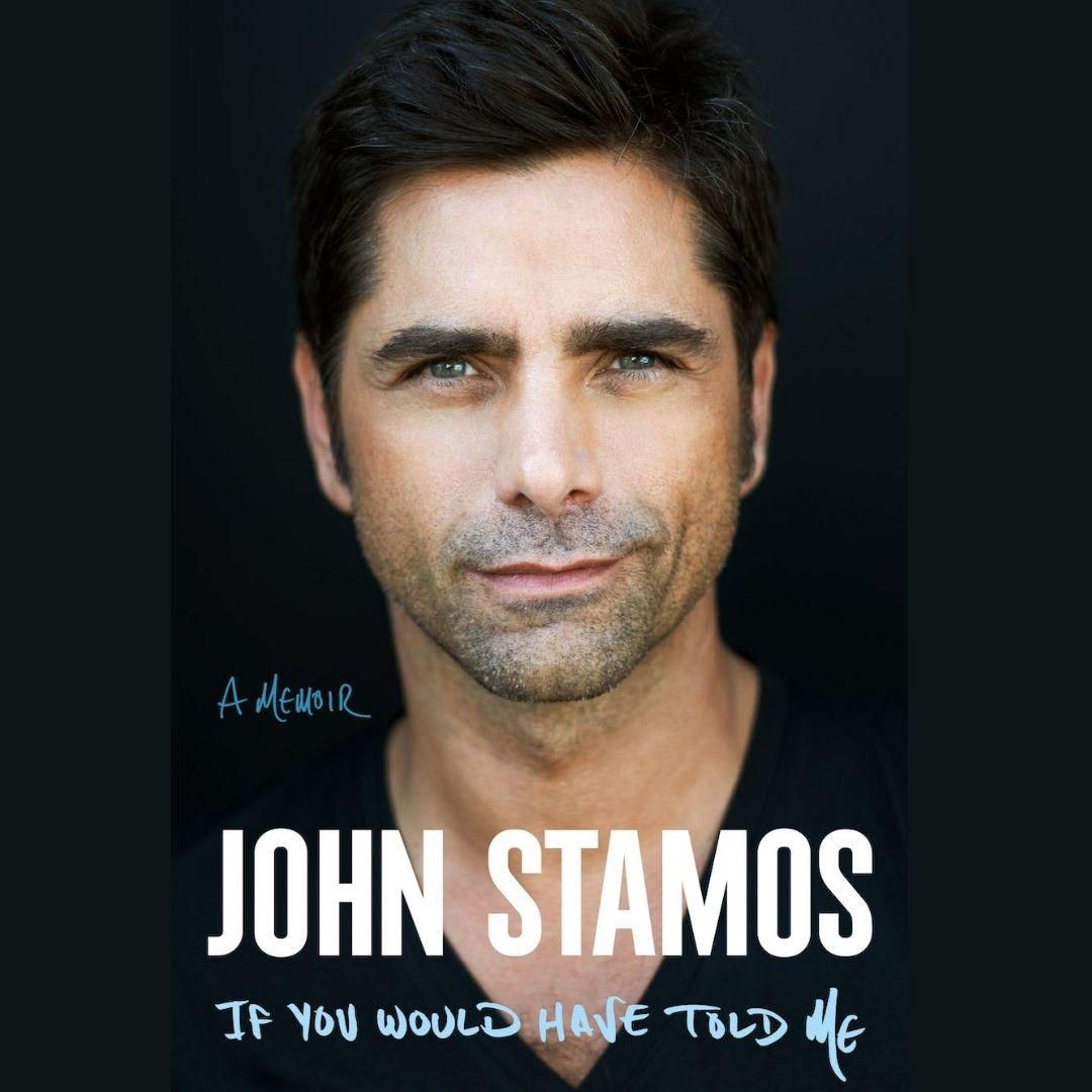 Cover of John Stamos' memoir, If You Would Have Told Me