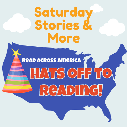 Blue block print of the United States with a rainbow colored party hat and the words Read Across America Hats off to Reading Saturday Stories and More.  Light blue background with white puffy clouds